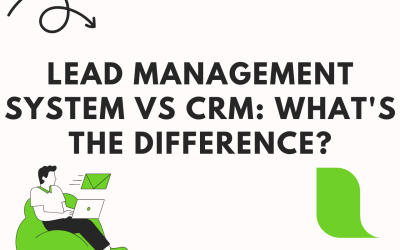 Lead Management System vs CRM: What’s the Difference?