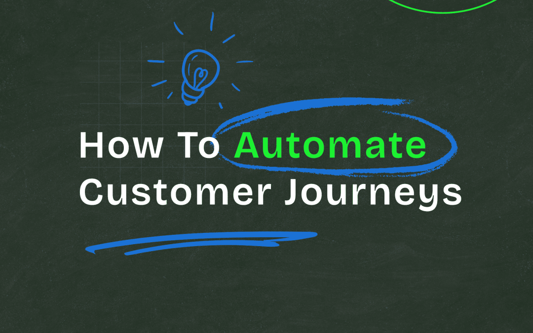 How To Automate Customer Journeys